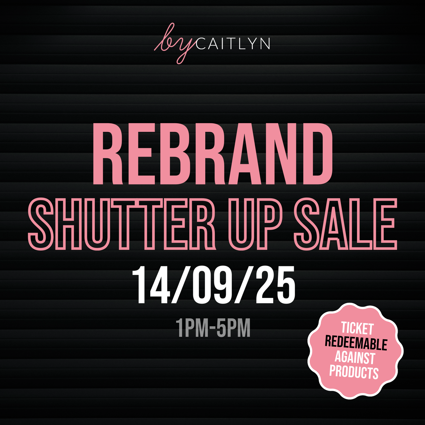 Rebrand Shutter Up Sale - By Caitlyn Warehouse